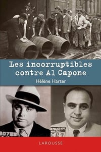 Les incorruptibles contre Al Capone - Hélène Harter