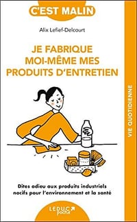 Je fabrique moi-même mes produits d'entretien - Alix Lefief-Delcourt (2022)