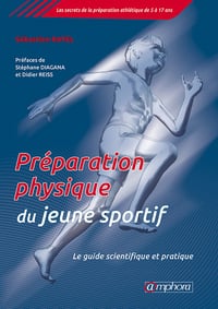 Préparation physique du jeune sportif - Le guide scientifique et pratique - Sébastien Ratel