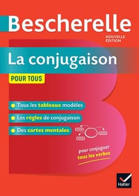 Collectif - Bescherelle La conjugaison pour tous: pour conjuguer les verbes français sans faute