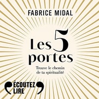 Les 5 portes Trouve le chemin de ta spiritualité - Fabrice Midal (2022)