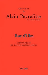 Rue d'Ulm: Chroniques de la vie normalienne - Alain Peyrefitte