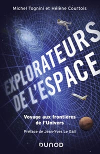 Explorateurs de l'espace - Voyage aux frontières de l'univers - Michel Tognini, Hélène Courtois