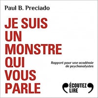 Je suis un monstre qui vous parle - Paul B. Preciado (2021)