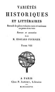 Variétés Historiques et Littéraires (07/10): Recueil de pièces volantes rares et curieuses en prose et en vers