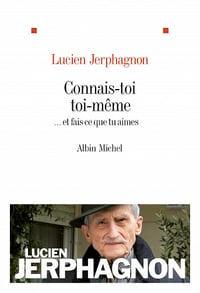 Connais-toi toi-même: ... et fais ce que tu aimes - Lucien Jerphagnon