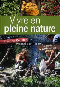 Vivre en pleine nature - François Couplan