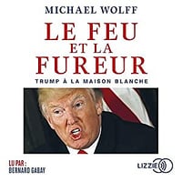 Michael Wolff - Le feu et la fureur (2018)