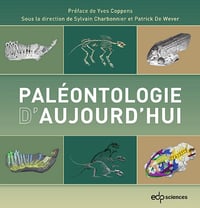 Paléontologie d'aujourd'hui - Sylvain Charbonnier, Patrick De Wever (2022)