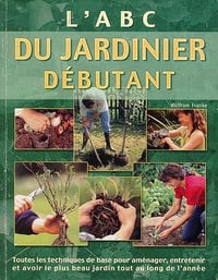 Wolfram Franke - L’ABC du jardinier débutant