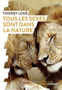 Tous les sexes sont dans la nature - Thierry Lodé (2022)