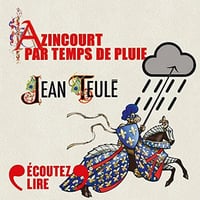 Azincourt par temps de pluie - Jean Teulé (2022)