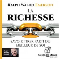 Ralph Waldo Emerson - La richesse - Savoir tirer parti du meilleur de soi