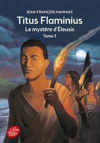 Titus Flaminius - Tome 3 - Le mystère d'Eleusis - Jean-François Nahmias (2007)