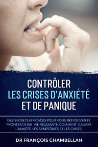 Contrôler Les Crises D'Anxiété et de Panique - François Chambellan (2021)