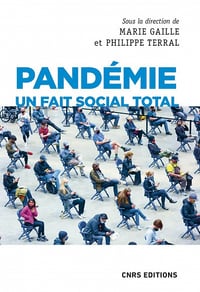 Pandémie : Un fait social total - Marie Gaille, Philippe Terral (2021)
