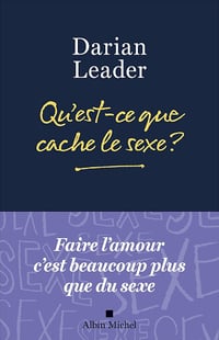Qu'est-ce que cache le sexe ? - Darian Leader (2024)