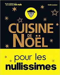 Cuisine de Noël pour les nullissimes - Émilie Laraison (2017)