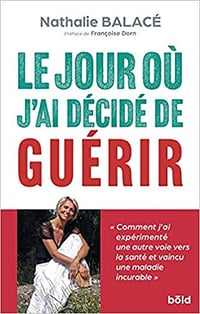 Le Jour où j'ai décidé de guérir - Nathalie Balacé (2021)