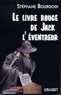 Le livre rouge de Jack l’Eventreur - Stephane Bourgoin