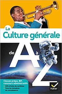 La culture générale de A à Z (nouvelle édition): classes prépa, IEP, concours administratifs... - Collectif (2021)