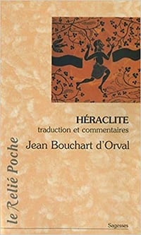 Jean Bouchart d'Orval - Héraclite : La lumière de l'obscur