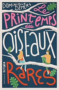 Le Printemps des oiseaux rares - Dominique Demers (2021)