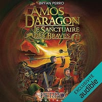 Bryan Perro - Amos Daragon 15 - Le Sanctuaire des Braves 3 [2019]