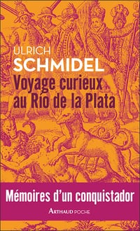 Voyage curieux au Río de la Plata - Ulrich Schmidel (2020)