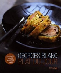 Plat du jour - GEORGES BLANC