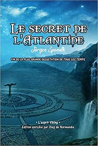 Le secret de l’Atlantide - Jürgen Spanuth, Oleg de Normandie (2019)