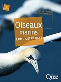 Oiseaux marins: Entre ciel et mers - Fabrice Genevois, Christophe Barbraud