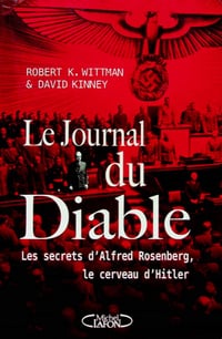 Le journal du diable : Les secrets d'Alfred Rosenberg, le cerveau d’Hitler - David Kinney, Robert k. Wittman