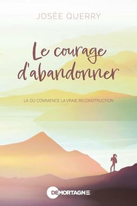 Josée Querry - Le courage d'abandonner: Là où commence la vraie reconstruction (2026)