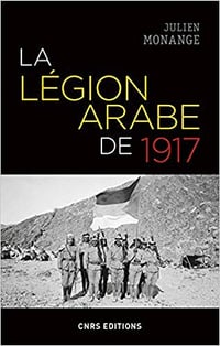 La légion arabe de 1917 - Julien Monange (2019)