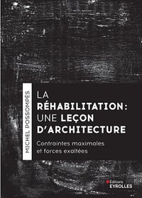 Michel Possompès - La réhabilitation, une leçon d’architecture (2024)