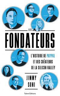 Les fondateurs : L'histoire de PayPal et des créateurs de la Silicon Valley - Jimmy Soni (2022)