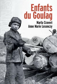 Les enfants du Goulag - Marta Craveri, Anne-Marie Losonczy
