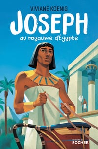 Viviane Koenig - Joseph au royaume d’Egypte