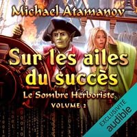 Sur les ailes du succès: Le Sombre Herboriste 2 - Michael Atamanov (2025)