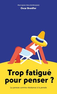 Oscar Brenifier - Trop fatigué pour penser ?: La paresse comme résistance à la pensée (2026)