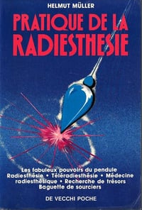 Pratique de la radiesthésie - Helmut Müller