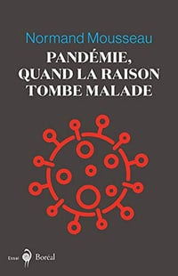 Pandémie, quand la raison tombe malade - Normand Mousseau (2020)