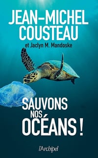 Sauvons nos océans ! - Jean-Michel Cousteau, Jaclyn M. Mandoske (2021)