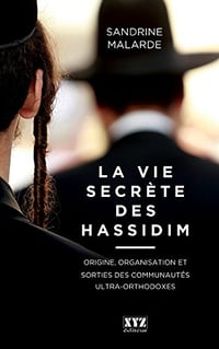 La vie secrète des hassidim - Sandrine Malarde
