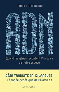 ADN, quand les gènes racontent l'histoire de notre espèce - Adam Rutherford
