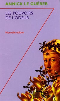 Les pouvoirs de l'odeur - Annick Le Guérer