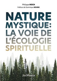 Nature mystique: La voie de l'écologie spirituelle - Philippe Roch (2023)