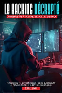 Djamal Lamri - Le hacking decrypter: initiation au hacking avec inux (2024)