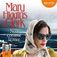 Mary Higgins Clark - Tome 11 - Noir comme la mer [2018]